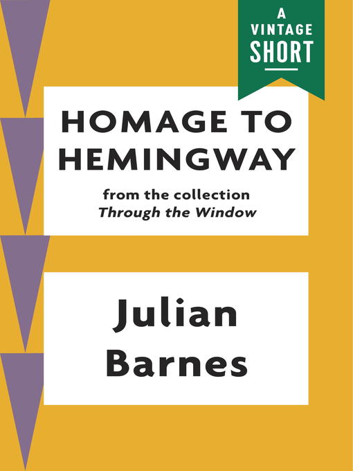 Title details for Homage to Hemingway by Julian Barnes - Available